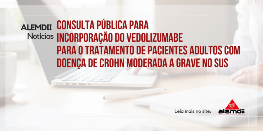 Consulta Pública para incorporação do Vedolizumabe para o tratamento de pacientes adultos com doença de Crohn moderada a grave no SUS