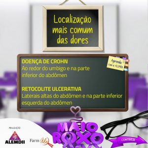 O slide traz o tema "Localização mais comum das dores". O texto diz: "Doença de Crohn - ao redor do umbigo e na parte inferior do abdômen. Retocolite Ulcerativa - laterais altas do abdômen e na parte inferior esquerda do abdômen".  No rodapé esquerdo a palavra “realização” seguida do logotipo da ALEMDII e da Farmale. No centro o sticker MAIO ROXO.