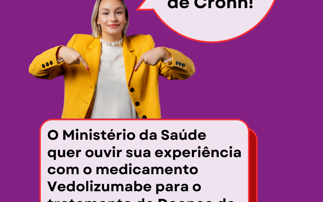 Paciente com Doença de Crohn: O Ministério da Saúde quer ouvir sua experiência com o Vedolizumabe!