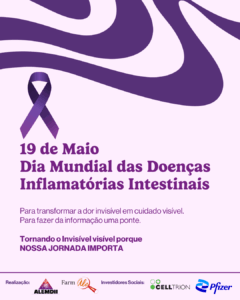 Cartaz com fundo em tons de lilás, destacando ondas abstratas roxas na parte superior e uma fita roxa, símbolo da campanha. O texto central, em roxo escuro, diz: **"19 de Maio Dia Mundial das Doenças Inflamatórias Intestinais"** Abaixo, em letras menores: *"Para transformar a dor invisível em cuidado visível. Para fazer da informação uma ponte."* Em negrito: **"Tornando o Invisível visível porque NOSSA JORNADA IMPORTA"** Na parte inferior, há as logomarcas da ALEMDII (organização realizadora), FarmAle e dos investidores sociais: Celltrion e Pfizer. Hashtags para inclusão na publicação: **#SomosALEMDII #BlogOficialALEMDII**
