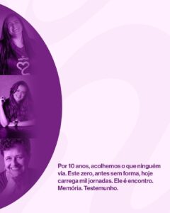 Parte esquerda da imagem é preenchida por um semicírculo roxo com três retratos de mulheres sorrindo, representando pacientes ou apoiadoras da ALEMDII. Ao lado direito, em fundo claro, o texto diz: “Por 10 anos, acolhemos o que ninguém via. Este zero, antes sem forma, hoje carrega mil jornadas. Ele é encontro. Memória. Testemunho.”

