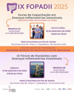 Imagem promocional do IX FOPADII 2025. Na parte superior, título em roxo e laranja: “IX FOPADII 2025 – Curso de Capacitação em Doenças Inflamatórias Intestinais” com subtítulo em vermelho “Exclusivo para profissionais de saúde”. À esquerda, seta laranja aponta para texto em roxo: “Inscreva-se no link da bio ou no site abcd.org.br”. No centro, foto de grupo de profissionais de saúde com destaque para uma médica sorridente. À direita, informação do evento: “Sexta-feira, 12 de setembro de 2025, 13h00 às 17h00”. Abaixo, local: “Hotel Grand Mercure Rio de Janeiro, Rua Souza Lima, 48 – Posto 5 – Copacabana – Rio de Janeiro (RJ)”. Faixa laranja com letras roxas: “Eventos gratuitos e presenciais. Necessária inscrição no link da bio ou no site abcd.org.br”. Na parte inferior, título em roxo: “IX Fórum de Pacientes com Doenças Inflamatórias Intestinais”. À esquerda, informação: “Sábado, 13 de setembro de 2025, 07h30 às 17h00”. Ao centro, foto do Cristo Redentor com vista para o Rio de Janeiro. À direita, seta laranja para texto em roxo: “Inscreva-se no link da bio ou no site abcd.org.br”. Abaixo, mesmo local do evento anterior. Rodapé com logos da realização: ABCD – Associação Brasileira de Colite Ulcerativa e Doença de Crohn; e patrocínio de empresas farmacêuticas e de saúde.